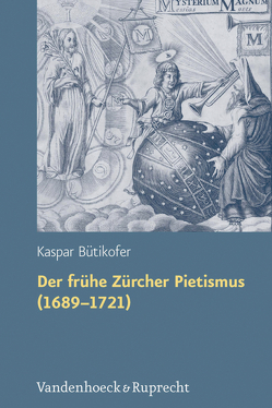 Der frühe Zürcher Pietismus (1689–1721) von Bütikofer,  Kaspar