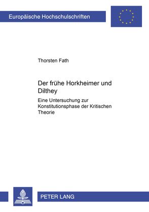 Der frühe Horkheimer und Dilthey von Fath,  Thorsten
