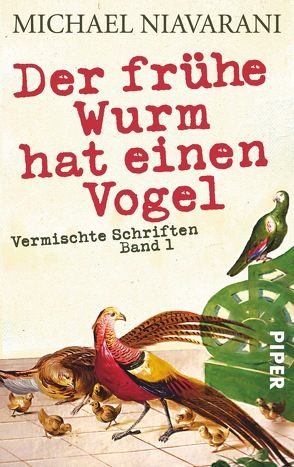 Der frühe Wurm hat einen Vogel von Niavarani,  Michael