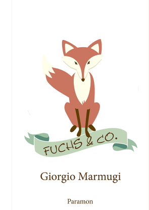 Der Fuchs & Co von Marmugi,  Giorgio