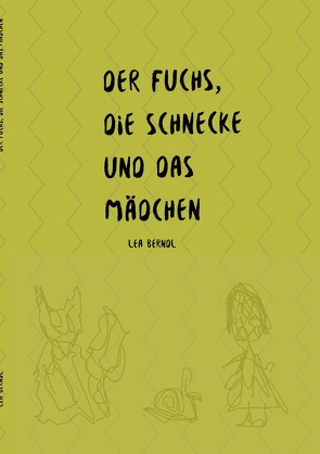 Der Fuchs, die Schnecke und das Mädchen von Berndl,  Lea