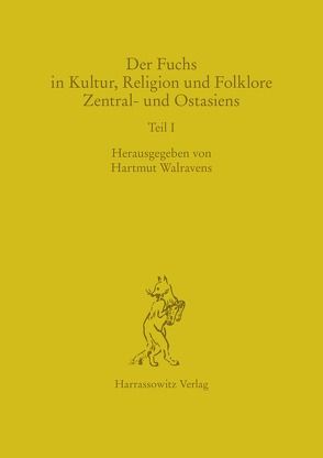 Der Fuchs in Kultur, Religion und Folklore Zentral- und Ostasiens von Walravens,  Hartmut