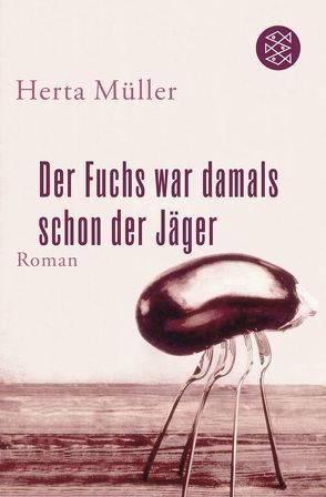 Der Fuchs war damals schon der Jäger von Mueller,  Herta