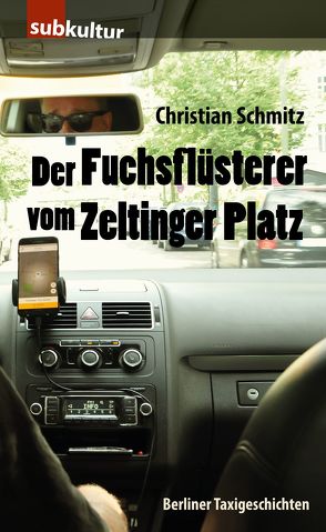 Der Fuchsflüsterer vom Zeltinger Platz von Schmitz,  Christian