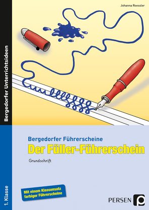Der Füller-Führerschein – Grundschrift von Roessler,  Johanna