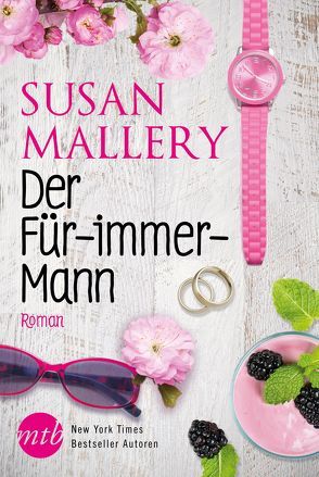 Der Für-immer-Mann von Mallery,  Susan, Müller,  Maike