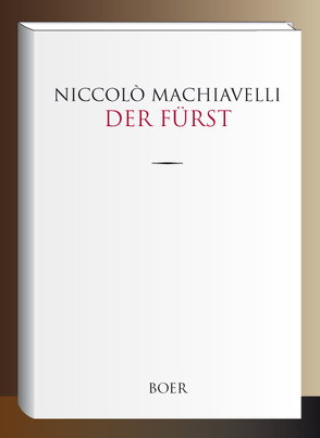 Der Fürst von Machiavelli,  Niccolò, Oberbreyer,  Max