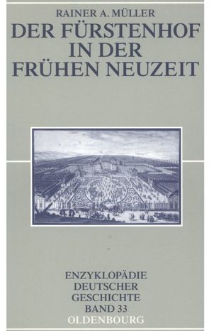 Der Fürstenhof in der Frühen Neuzeit von Müller,  Rainer A