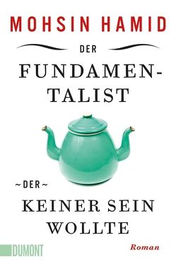 Der Fundamentalist, der keiner sein wollte von Hamid,  Mohsin, Schönfeld,  Eike