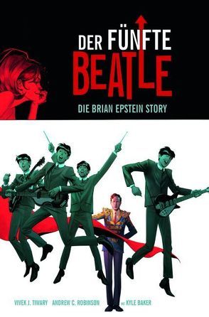 Der fünfte Beatle: Die Brian Epstein Story von Baker,  Kyle, Robinson,  Andrew C., Tiwari,  Vivek J.