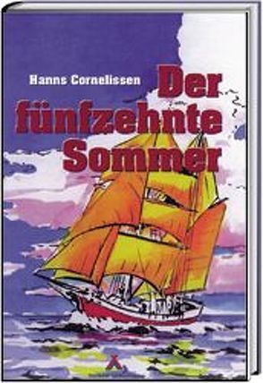 Der fünfzehnte Sommer von Cornelissen,  Hanns, Hinkel,  Klaus, Lohmüller,  Otto