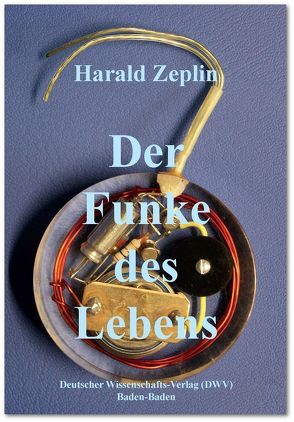 Der Funke des Lebens von Zeplin,  Harald