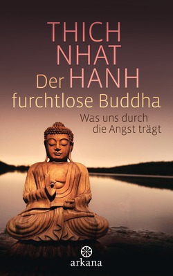 Der furchtlose Buddha von Panster,  Andrea, Thich,  Nhat Hanh