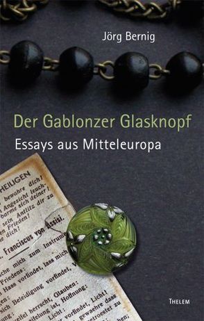 Der Gablonzer Glasknopf von Bernig,  Jörg