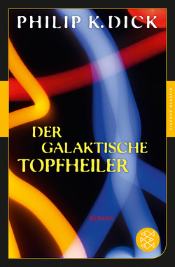 Der galaktische Topfheiler von Dick,  Philip K, Pente,  Joachim