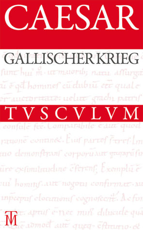 Der Gallische Krieg / Bellum Gallicum von Caesar, Schönberger,  Otto