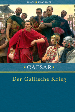 Der Gallische Krieg von Caesar, Stegemann,  Viktor
