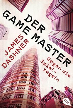 Der Game Master – Gegen die Spielregeln von Dashner,  James, Dürr,  Karlheinz