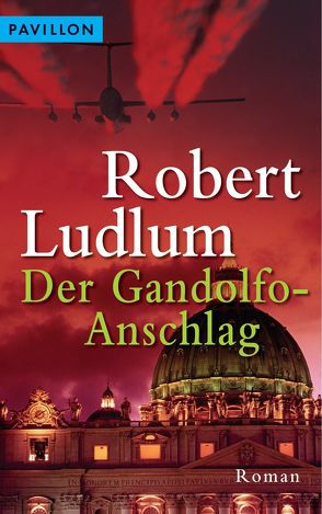 Der Gandolfo-Anschlag von Ludlum,  Robert