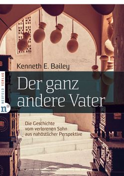 Der ganz andere Vater von Bailey,  Kenneth E., Geddert,  Gertrud