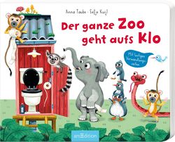 Der ganze Zoo geht aufs Klo von Kuijl,  Eefje, Taube,  Anna