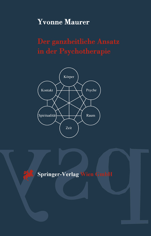 Der ganzheitliche Ansatz in der Psychotherapie von Maurer,  Yvonne