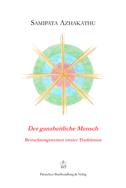 Der ganzheitliche Mensch von Azhakathu,  Samipata