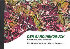 Der Gardinendruck von Schwarz,  Martin