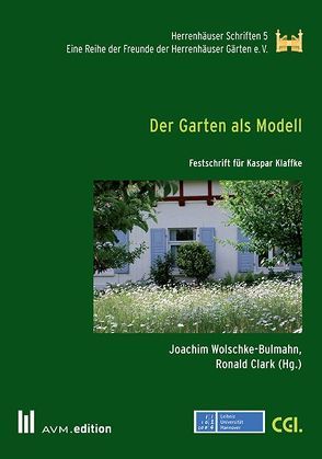 Der Garten als Modell von Clark,  Ronald, Wolschke-Bulmahn,  Joachim