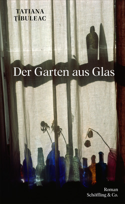 Der Garten aus Glas von Tibuleac,  Tatjana, Wichner,  Ernest