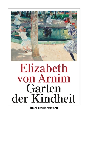 Der Garten der Kindheit von Arnim,  Elizabeth von, Schwartz,  Leonore