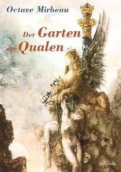 Der Garten der Qualen von Delon,  Michel, Farin,  Michael, Farin,  Susanne, Mirbeau,  Octave