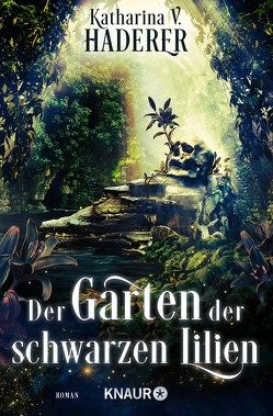 Der Garten der schwarzen Lilien von Haderer,  Katharina V.