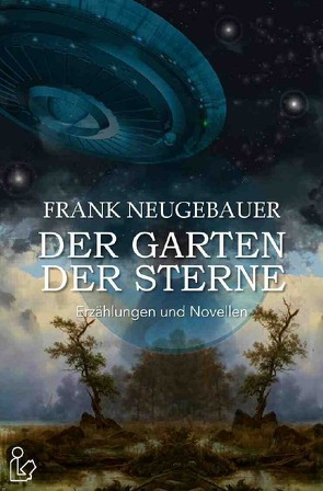 DER GARTEN DER STERNE von Mayer,  Steve, Neugebauer,  Frank