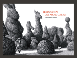 Der Garten des Abdul Gasazi von Düringer,  Mirko, Van Allsburg,  Chris