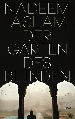 Der Garten des Blinden von Aslam,  Nadeem, Robben,  Bernhard