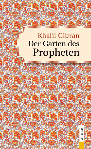 Der Garten des Propheten. Khalil Gibran. Illustrierte Ausgabe von Gibran,  Khalil
