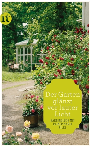 »Der Garten glänzt vor lauter Licht« von Grafe,  Arne, Rilke,  Rainer Maria