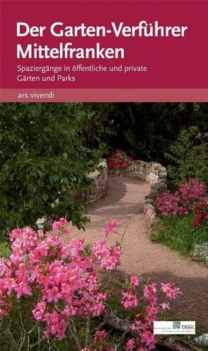 Der Garten-Verführer Mittelfranken von LV Bayern Nord,  Deutsche Gesellschaft für Gartenkunst und Landschaftskultur e.V.