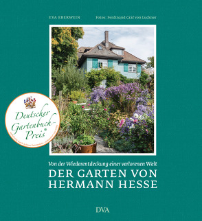 Der Garten von Hermann Hesse von Eberwein,  Eva, Luckner,  Ferdinand Graf