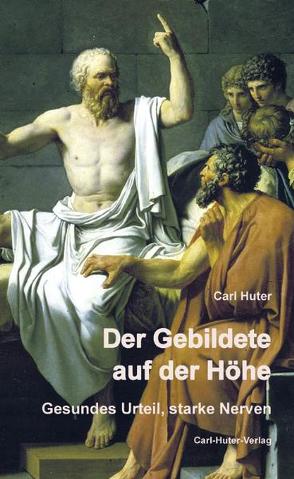 Der Gebildete auf der Höhe von Huter,  Carl