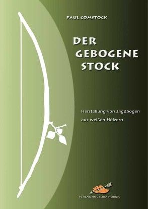 Der Gebogene Stock von Comstock,  Paul, Ebner,  Manfred, Hörnig,  Angelika, Trader,  Kristen