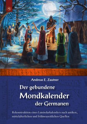 Der gebundene Mondkalender der Germanen von Zautner,  Andreas E.