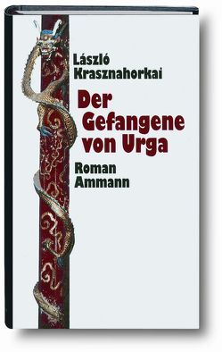 Der Gefangene von Urga von Krasznahorkai,  László