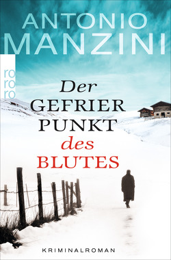 Der Gefrierpunkt des Blutes von Manzini,  Antonio, Rüdiger,  Anja