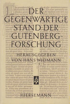 Der gegenwärtige Stand der Gutenberg-Forschung von Widmann,  Hans
