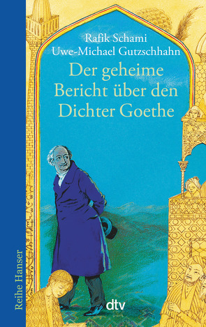 Der geheime Bericht über den Dichter Goethe, der eine Prüfung auf einer arabischen Insel bestand von Gutzschhahn,  Uwe-Michael, Schami,  Rafik