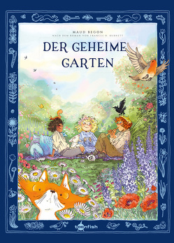 Der geheime Garten von Begon,  Maud, Hodgson Burnett,  Frances, Reininger,  Hanna