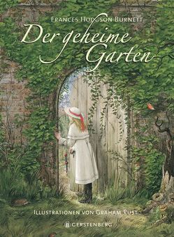 Der geheime Garten von Burnett,  Frances Hodgson, Hömke,  Friedel, Rust,  Graham