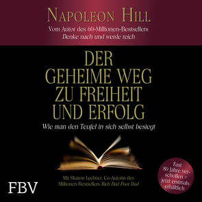 Der geheime Weg zu Freiheit und Erfolg von Hill,  Napoleon, Lechter,  Sharon, Lehnen,  Stefan